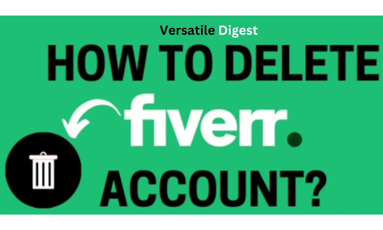Step by Step Guide How to Easily Delete Your Fiverr Account
